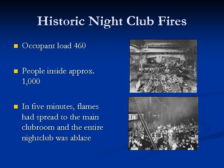 Historic Night Club Fires n Occupant load 460 n People inside approx. 1, 000
