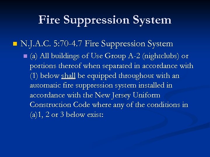 Fire Suppression System n N. J. A. C. 5: 70 -4. 7 Fire Suppression