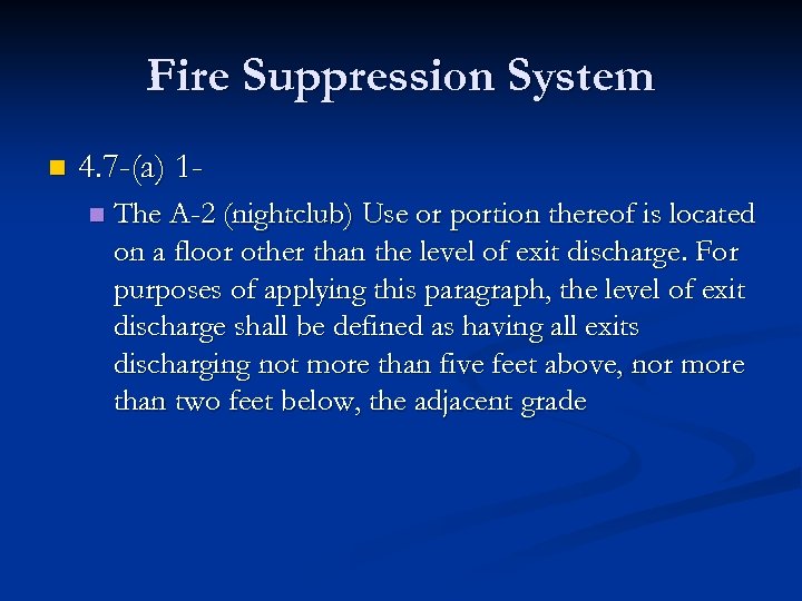 Fire Suppression System n 4. 7 -(a) 1 n The A-2 (nightclub) Use or