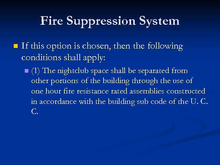 Fire Suppression System n If this option is chosen, then the following conditions shall