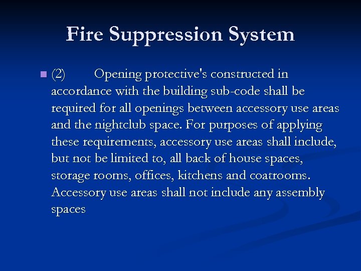 Fire Suppression System n (2) Opening protective's constructed in accordance with the building sub-code