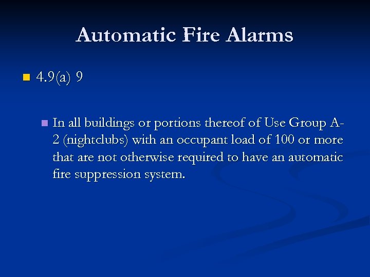 Automatic Fire Alarms n 4. 9(a) 9 n In all buildings or portions thereof