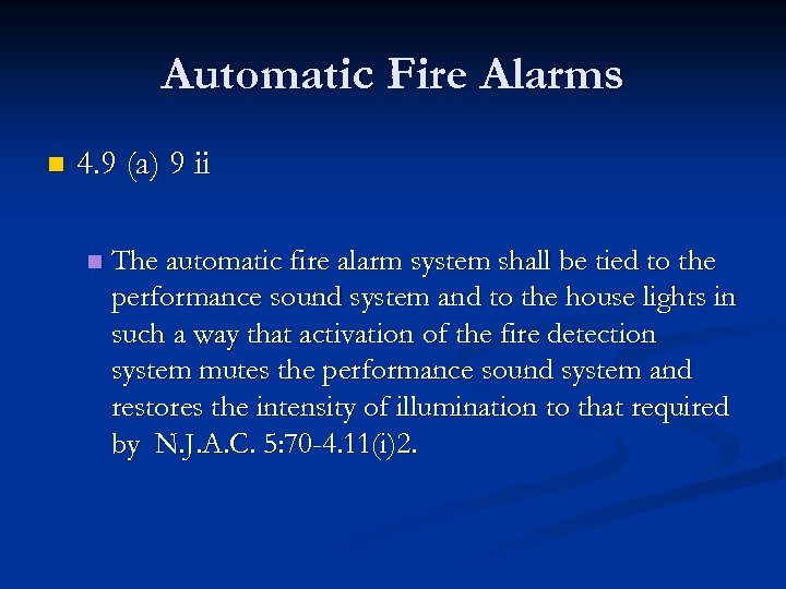 Automatic Fire Alarms n 4. 9 (a) 9 ii n The automatic fire alarm