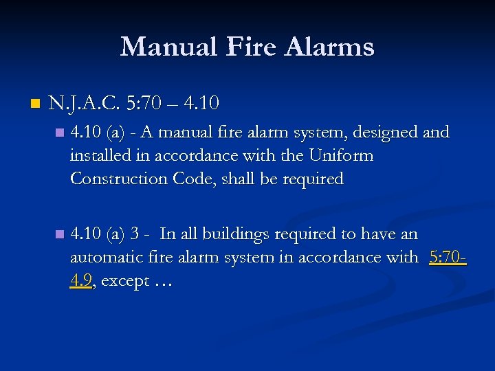 Manual Fire Alarms n N. J. A. C. 5: 70 – 4. 10 n