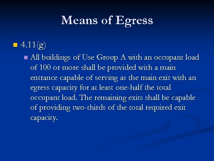 Means of Egress n 4. 11(g) n All buildings of Use Group A with