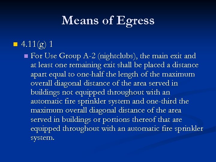 Means of Egress n 4. 11(g) 1 n For Use Group A-2 (nightclubs), the