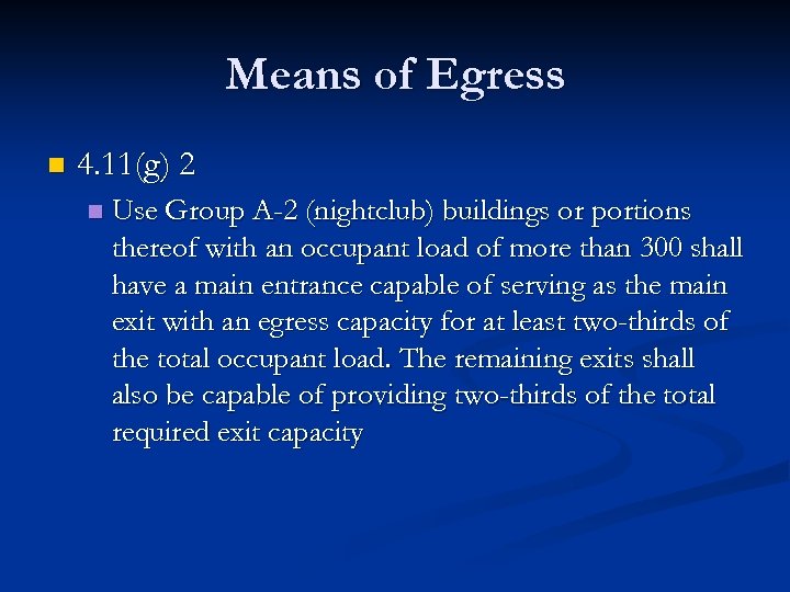 Means of Egress n 4. 11(g) 2 n Use Group A-2 (nightclub) buildings or