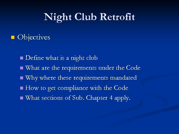 Night Club Retrofit n Objectives Define what is a night club n What are