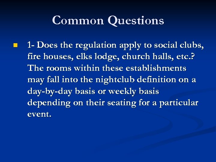 Common Questions n 1 - Does the regulation apply to social clubs, fire houses,