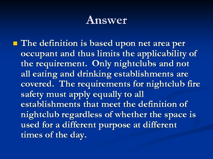 Answer n The definition is based upon net area per occupant and thus limits