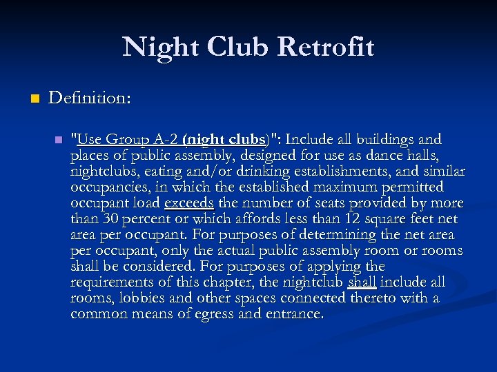 Night Club Retrofit n Definition: n "Use Group A-2 (night clubs)": Include all buildings