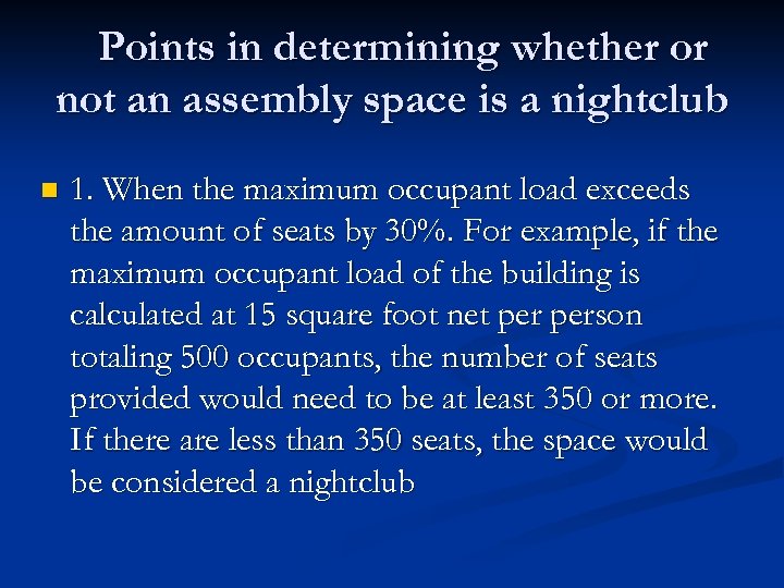 Points in determining whether or not an assembly space is a nightclub n 1.