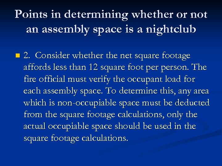 Points in determining whether or not an assembly space is a nightclub n 2.