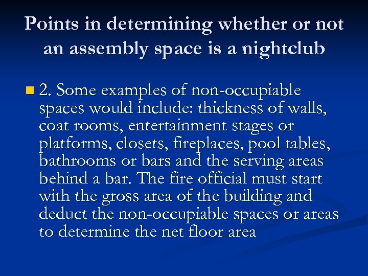 Points in determining whether or not an assembly space is a nightclub n 2.