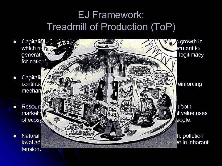 EJ Framework: Treadmill of Production (To. P) l Capitalism is a system ideologically wedded