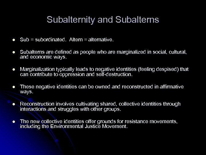 Subalternity and Subalterns l Sub = subordinated. Altern = alternative. l Subalterns are defined