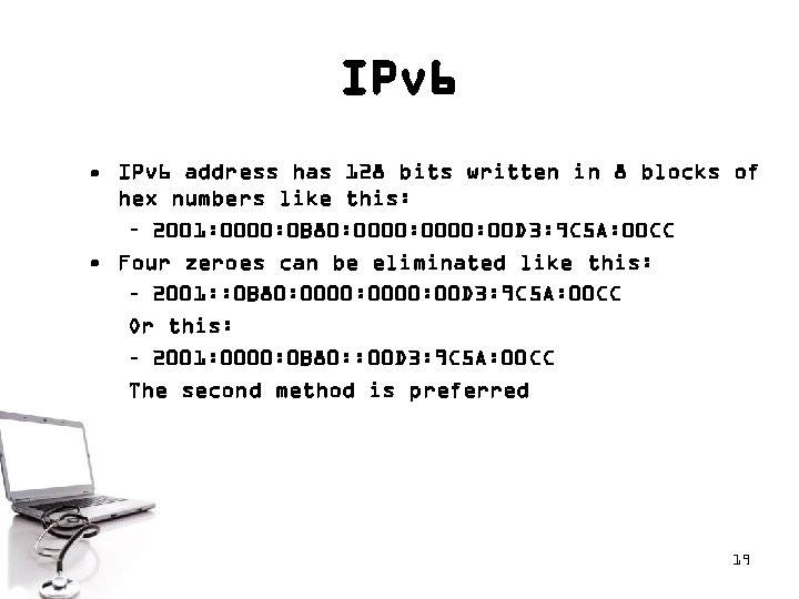 IPv 6 • IPv 6 address has 128 bits written in 8 blocks of