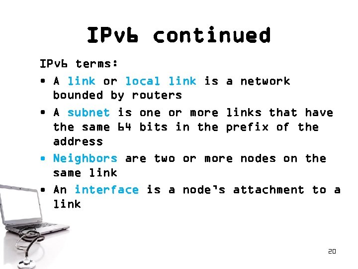 IPv 6 continued IPv 6 terms: • A link or local link is a