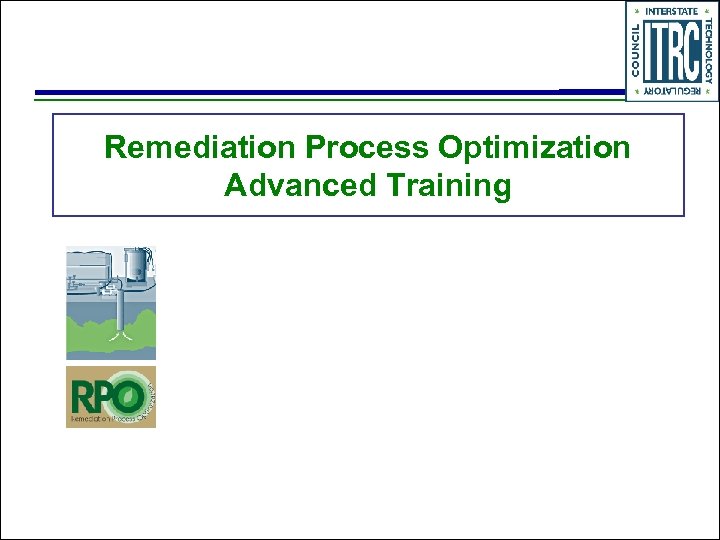 Remediation Process Optimization Advanced Training 