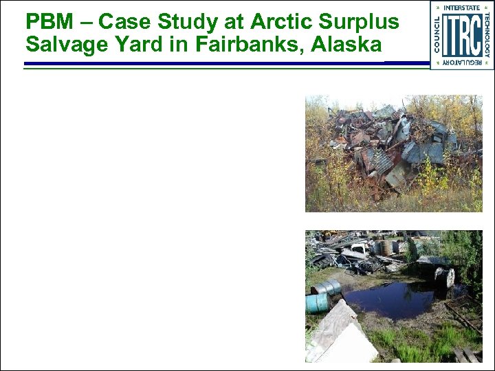 PBM – Case Study at Arctic Surplus Salvage Yard in Fairbanks, Alaska 