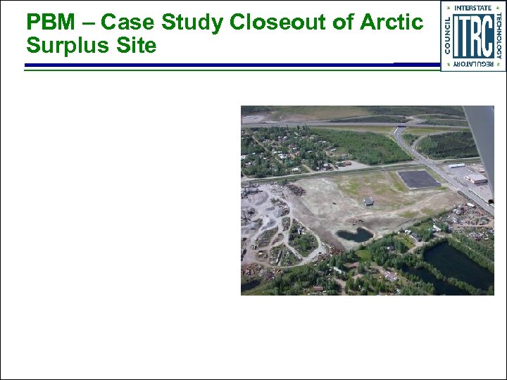 PBM – Case Study Closeout of Arctic Surplus Site 