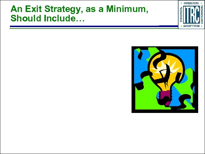An Exit Strategy, as a Minimum, Should Include… 