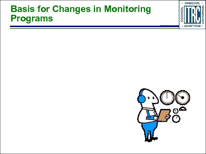 Basis for Changes in Monitoring Programs 