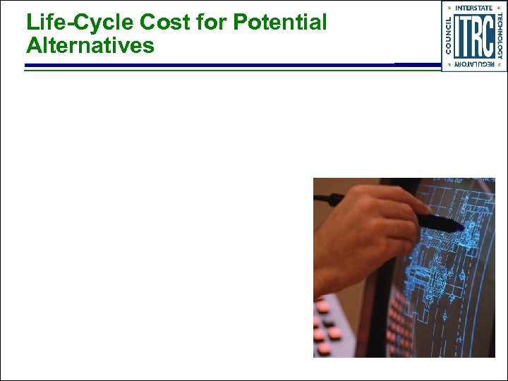 Life-Cycle Cost for Potential Alternatives 