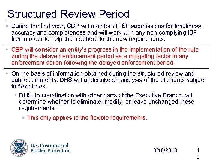 Structured Review Period § During the first year, CBP will monitor all ISF submissions