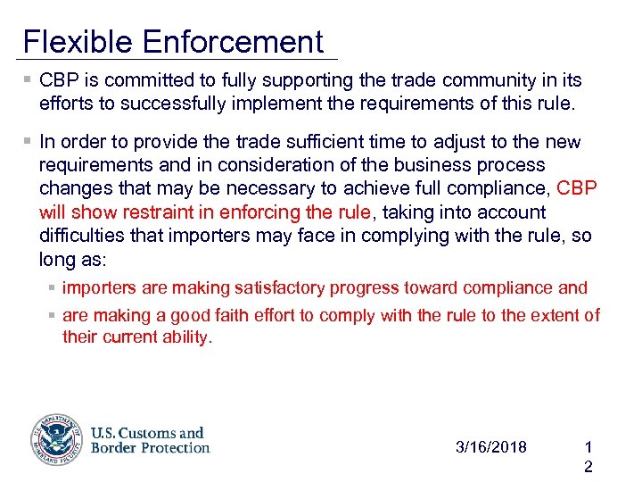 Flexible Enforcement § CBP is committed to fully supporting the trade community in its