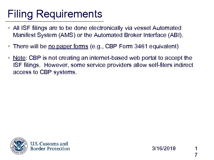 Filing Requirements § All ISF filings are to be done electronically via vessel Automated