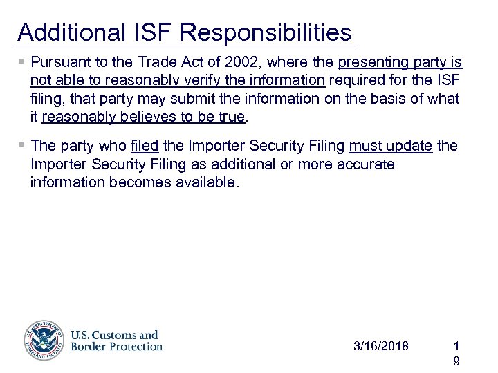 Additional ISF Responsibilities § Pursuant to the Trade Act of 2002, where the presenting