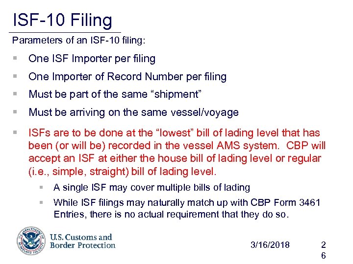 ISF-10 Filing Parameters of an ISF-10 filing: § One ISF Importer per filing §