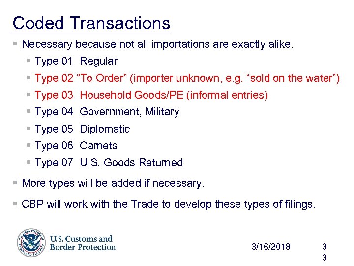 Coded Transactions § Necessary because not all importations are exactly alike. § Type 01