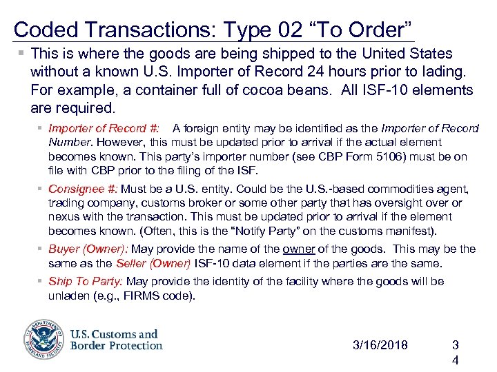 Coded Transactions: Type 02 “To Order” § This is where the goods are being