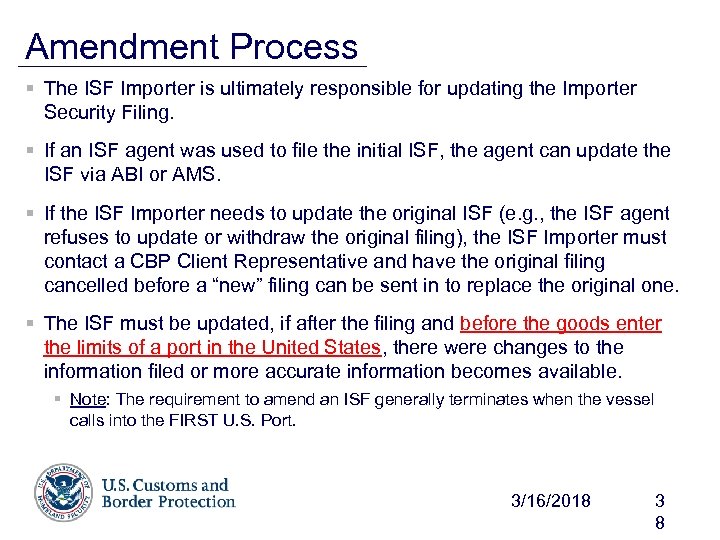 Amendment Process § The ISF Importer is ultimately responsible for updating the Importer Security