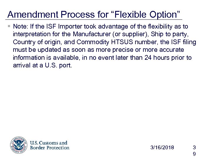 Amendment Process for “Flexible Option” § Note: If the ISF Importer took advantage of