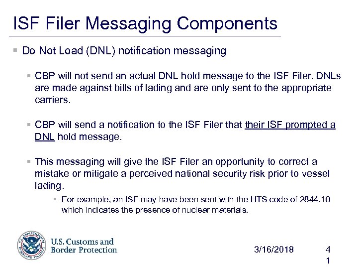 ISF Filer Messaging Components § Do Not Load (DNL) notification messaging § CBP will