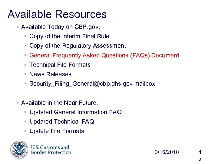 Available Resources § Available Today on CBP. gov: § Copy of the Interim Final