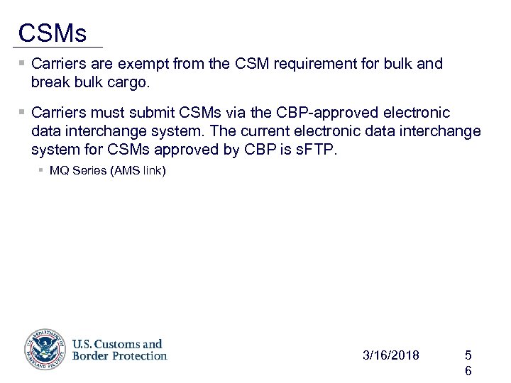 CSMs § Carriers are exempt from the CSM requirement for bulk and break bulk