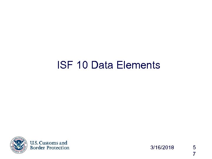 ISF 10 Data Elements 3/16/2018 5 7 