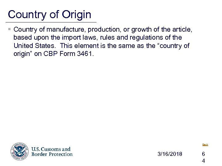 Country of Origin § Country of manufacture, production, or growth of the article, based