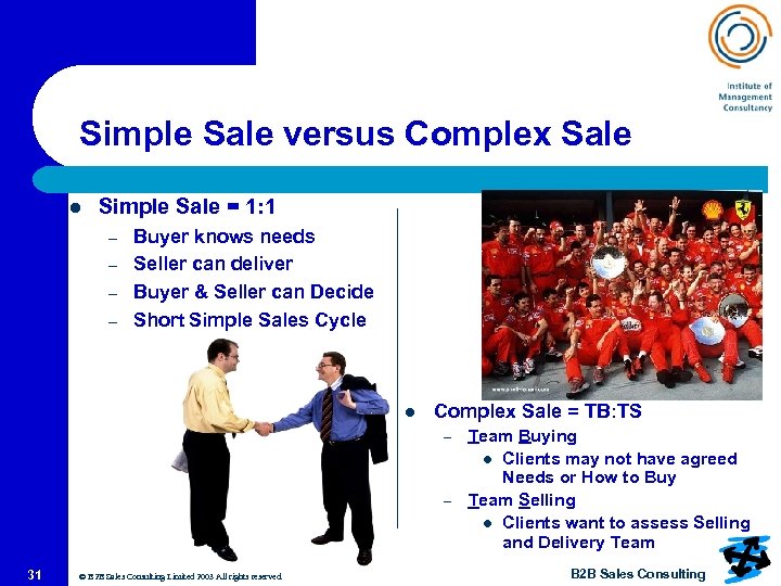 Simple Sale versus Complex Sale l Simple Sale = 1: 1 – – Buyer