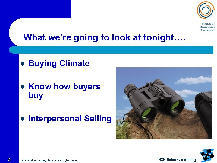 What we’re going to look at tonight…. l l Know how buyers buy l