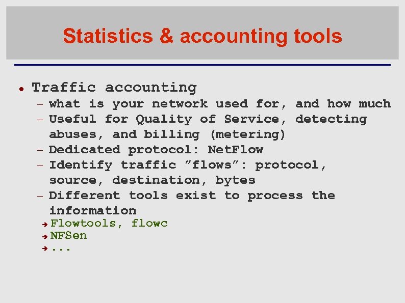 Statistics & accounting tools Traffic accounting what is your network used for, and how