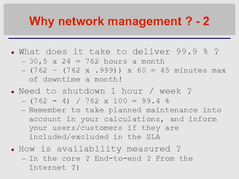 Why network management ? - 2 What does it take to deliver 99. 9