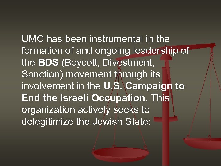 UMC has been instrumental in the formation of and ongoing leadership of the BDS