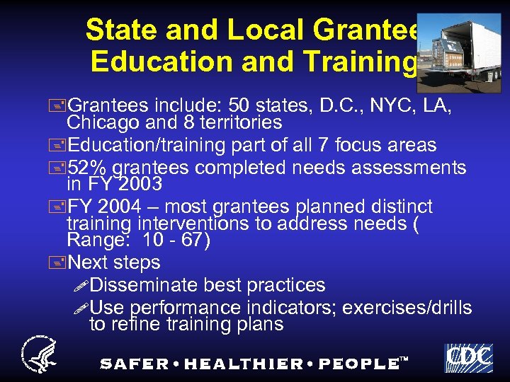 State and Local Grantee Education and Training +Grantees include: 50 states, D. C. ,