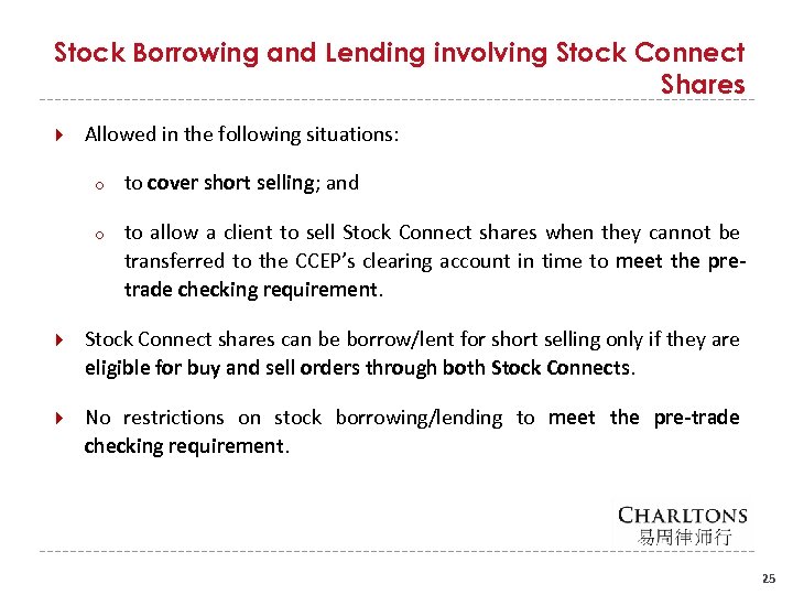 Stock Borrowing and Lending involving Stock Connect Shares Allowed in the following situations: o