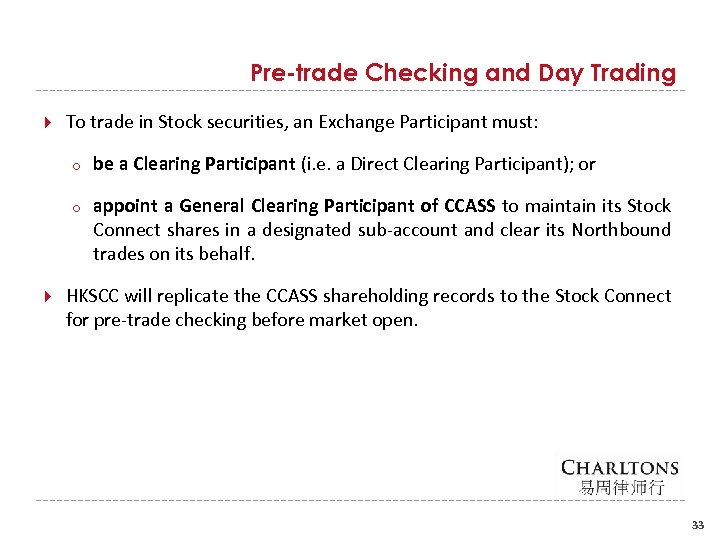 Pre-trade Checking and Day Trading To trade in Stock securities, an Exchange Participant must: